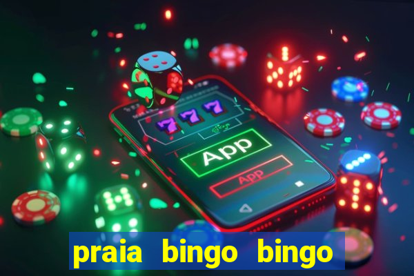 praia bingo bingo grátis cassino slot