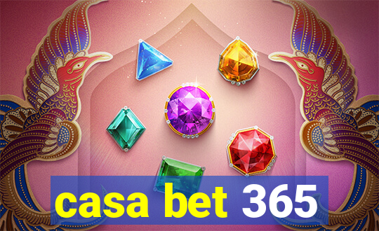 casa bet 365