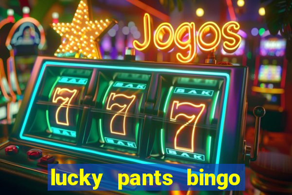 lucky pants bingo 20 free spins