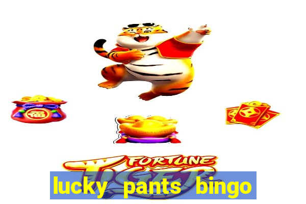 lucky pants bingo 20 free spins