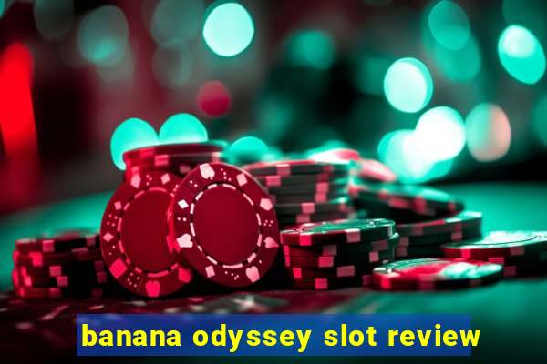 banana odyssey slot review