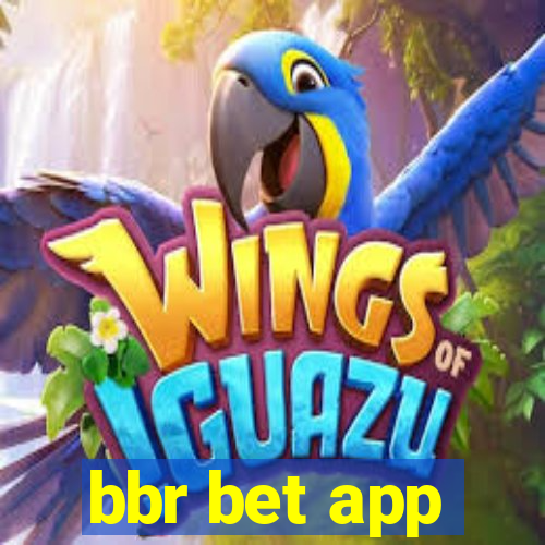 bbr bet app