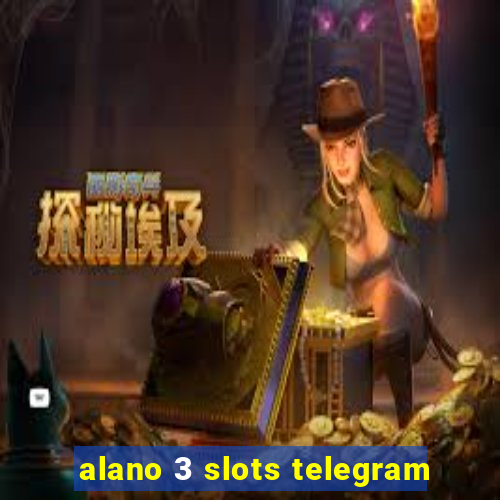 alano 3 slots telegram