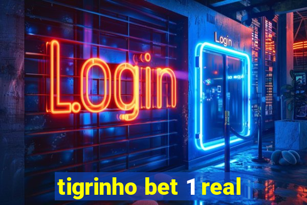 tigrinho bet 1 real