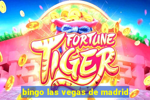 bingo las vegas de madrid