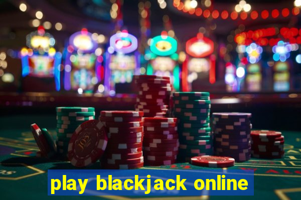 play blackjack online