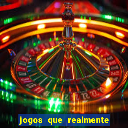 jogos que realmente paga dinheiro de verdade