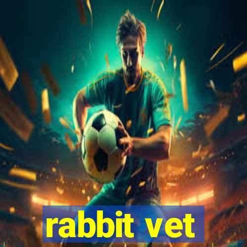 rabbit vet