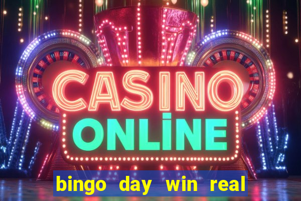 bingo day win real money cash app