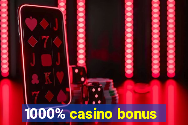 1000% casino bonus