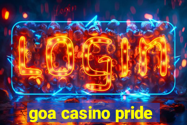 goa casino pride