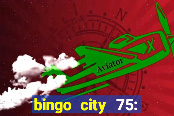 bingo city 75: bingo & slots