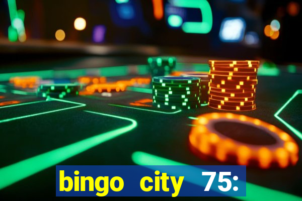 bingo city 75: bingo & slots