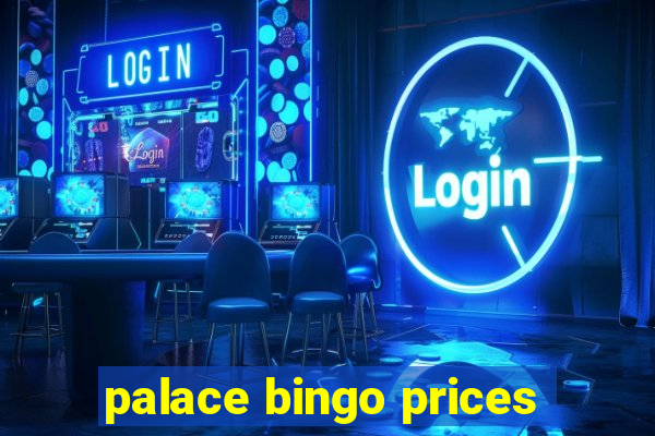 palace bingo prices