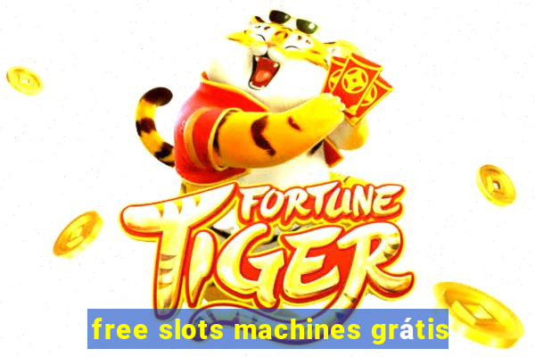 free slots machines grátis