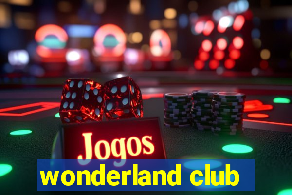 wonderland club