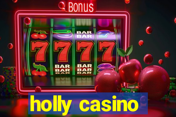 holly casino