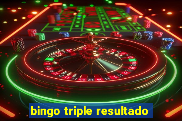 bingo triple resultado