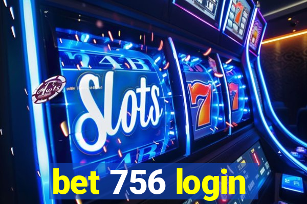 bet 756 login