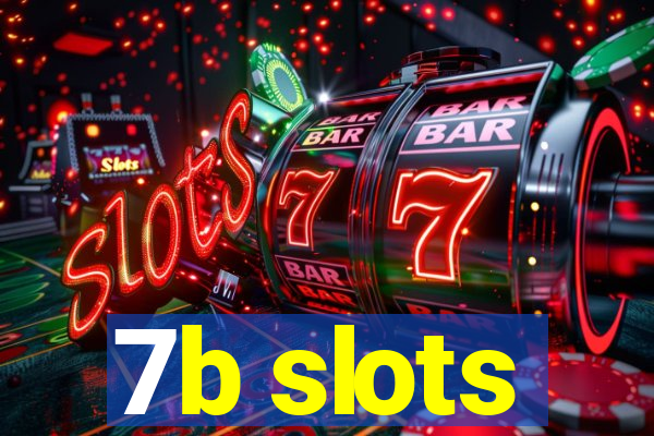 7b slots