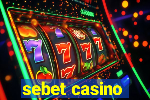 sebet casino