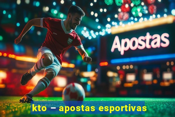 kto – apostas esportivas