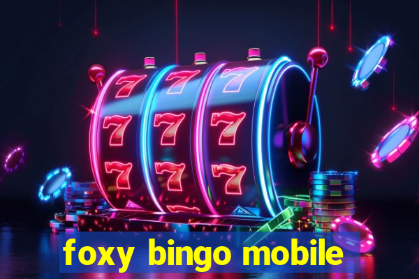 foxy bingo mobile