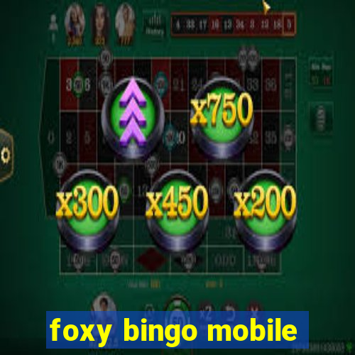 foxy bingo mobile