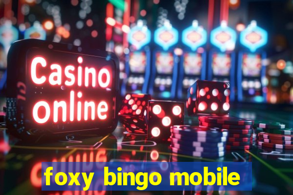 foxy bingo mobile