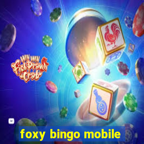 foxy bingo mobile