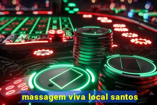 massagem viva local santos