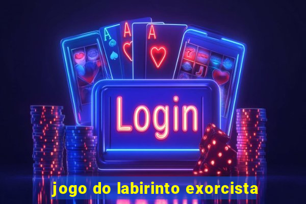 jogo do labirinto exorcista