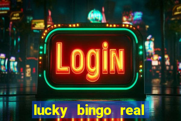 lucky bingo real or fake