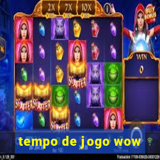 tempo de jogo wow