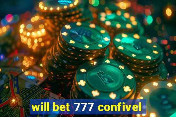 will bet 777 confivel