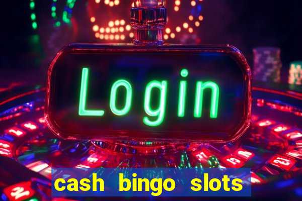 cash bingo slots win real money