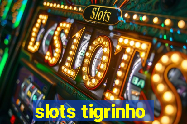 slots tigrinho