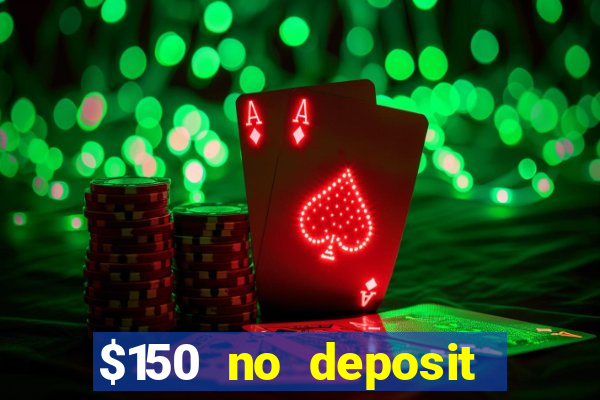 $150 no deposit bonus codes captain jack casino 2019