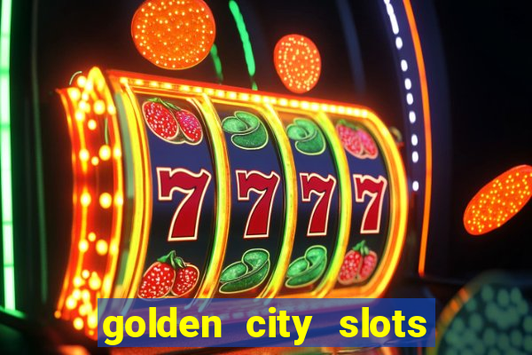 golden city slots vegas casino