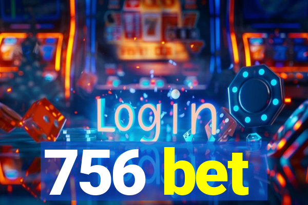 756 bet