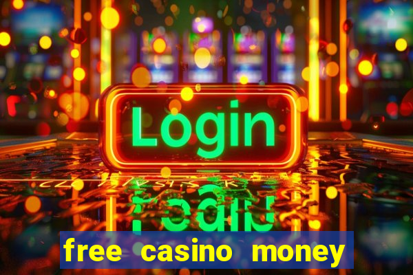 free casino money with no deposit