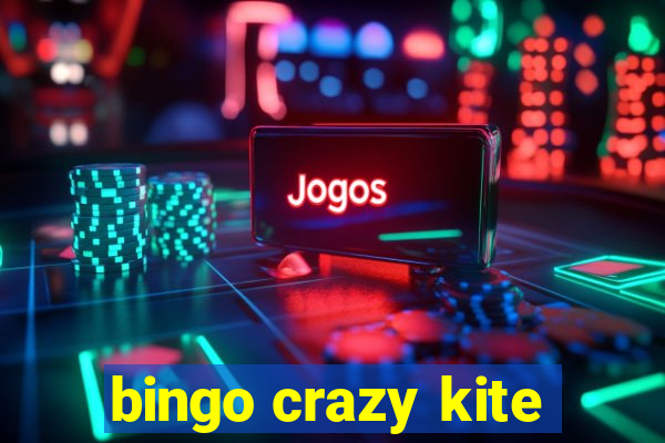 bingo crazy kite