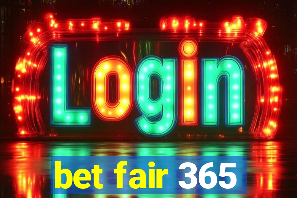 bet fair 365