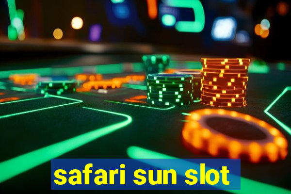 safari sun slot