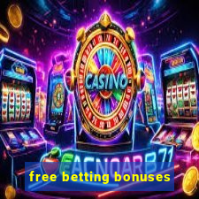 free betting bonuses