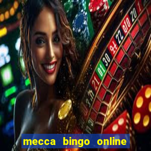 mecca bingo online slots games