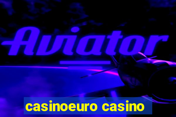 casinoeuro casino