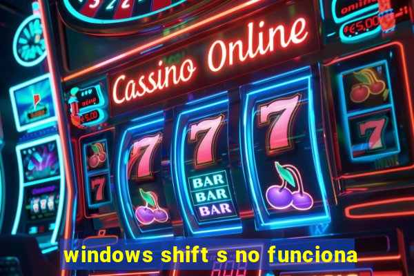 windows shift s no funciona