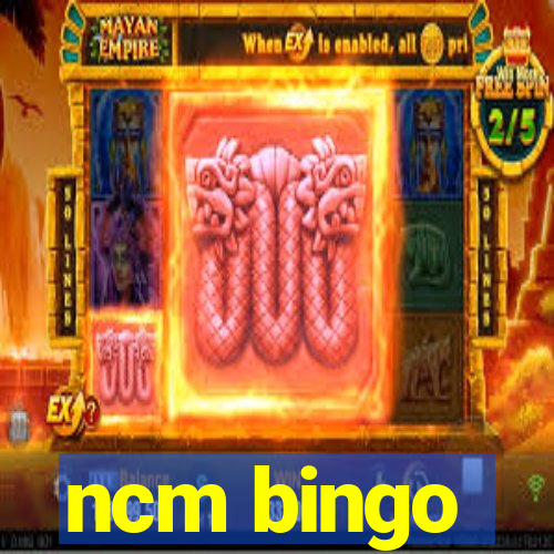 ncm bingo