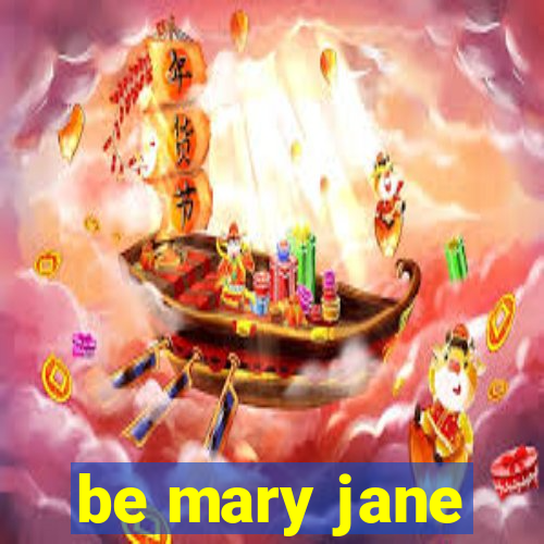 be mary jane